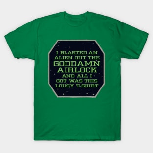 Goddamn Alien Airlock Lousy Shirt (all colours) T-Shirt